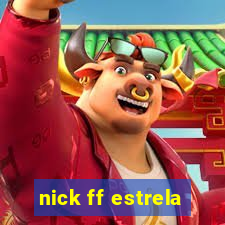 nick ff estrela